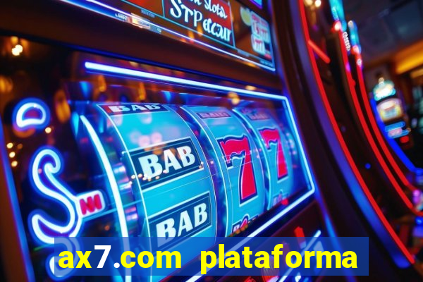 ax7.com plataforma de jogos